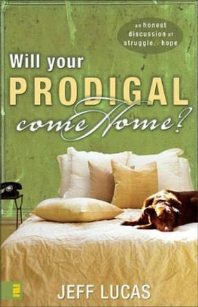 Will Your Prodigal Come Home by Jeff Lucas 9780310267256 [USED COPY]