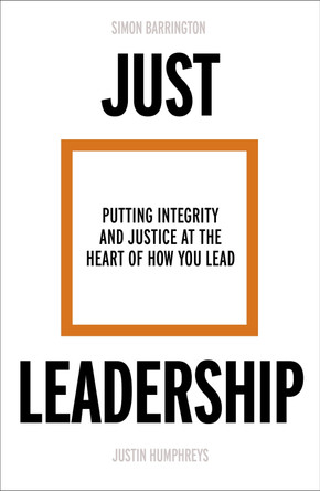 Just Leadership: Putting Integrity and Justice at the Heart of How You Lead by Simon Barrington 9780281085538 [USED COPY]