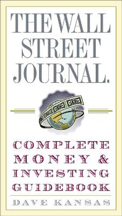 The Wall Street Journal Complete Money and Investing Guidebook by Dave Kansas 9780307236999 [USED COPY]