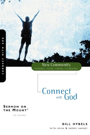 Sermon on the Mount 1: Connect with God by Bill Hybels 9780310228837 [USED COPY]