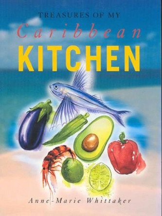 Treasures of My Caribbean Kitchen by Anne-Marie Whittaker 9780333737798 [USED COPY]