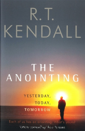 The Anointing: Yesterday, Today, Tomorrow by R. T. Kendall 9780340721445 [USED COPY]