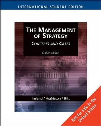 The Management of Strategy: Concepts and Cases by Michael A. Hitt 9780324581270 [USED COPY]