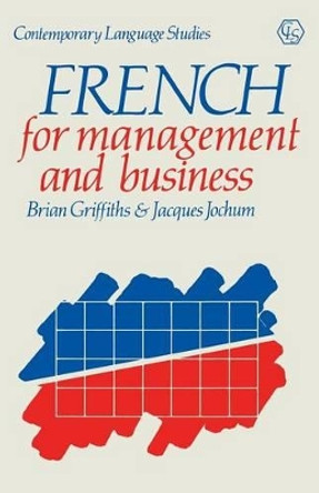 French for Management and Business by Brian Griffiths 9780333432471 [USED COPY]