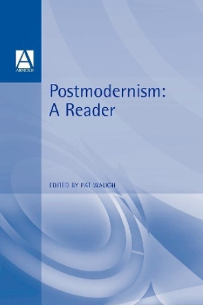 Postmodernism: A Reader by Patricia Waugh 9780340573815 [USED COPY]