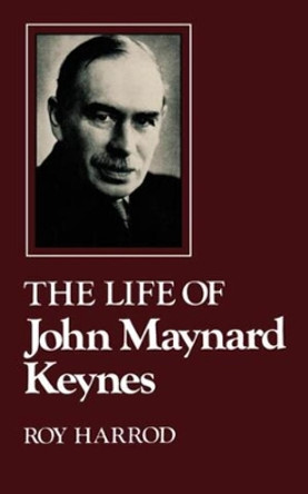 The Life of John Maynard Keynes by Roy Forbes Harrod 9780393300246 [USED COPY]