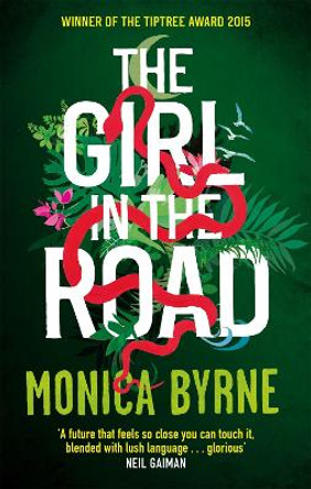 The Girl in the Road by Monica Byrne 9780349004372 [USED COPY]