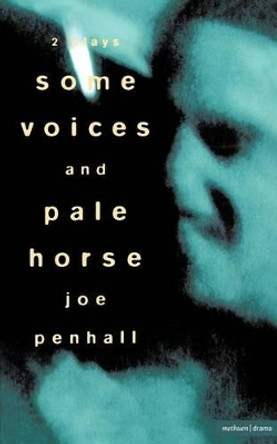 &quot;Some Voices&quot;and &quot;Pale Horse&quot; by Joe Penhall 9780413704405 [USED COPY]