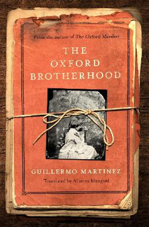 The Oxford Brotherhood by Guillermo Martinez 9780349144122 [USED COPY]