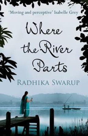 Where the River Parts by Radhika Dogra Swarup