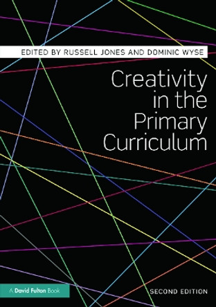 Creativity in the Primary Curriculum by Russell Jones 9780415675475 [USED COPY]