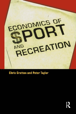 The Economics of Sport and Recreation: An Economic Analysis by Chris Gratton 9780419189602 [USED COPY]