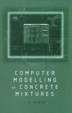 Computer Modelling of Concrete Mixtures by Joe D. Dewar 9780419230205 [USED COPY]