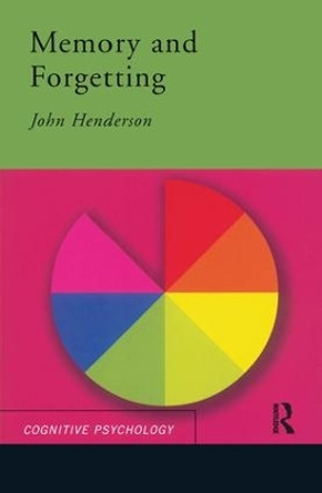 Memory and Forgetting by John Henderson 9780415186520 [USED COPY]