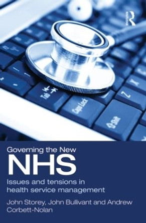 Governing the New NHS: Issues and Tensions in Health Service Management by John Storey 9780415492768 [USED COPY]