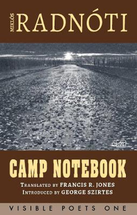 Camp Notebook by Miklos Radnoti