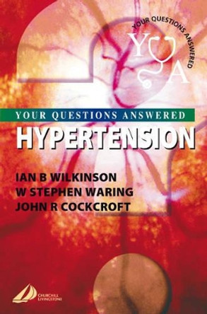 Hypertension: Your Questions Answered by W.Stephen Waring 9780443072550 [USED COPY]