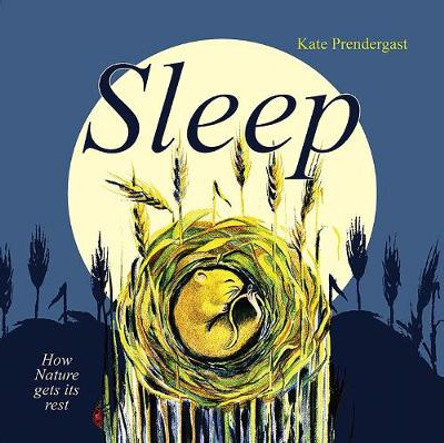 Sleep: How Nature gets its Rest by Kate Prendergast