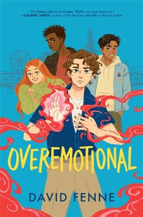 OVEREMOTIONAL: the wholesome, queer YA adventure of the year! by David Fenne 9781785304729