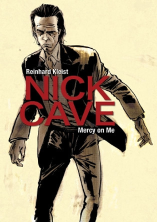 Nick Cave: Mercy on Me by Reinhard Kleist 9781910593363