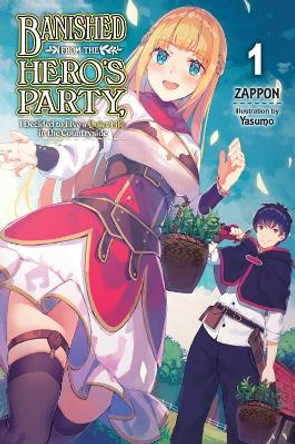 Banished from the Heroes' Party, I Decided to Live a Quiet Life in the Countryside, Vol. 1 by Zappon 9781975312459