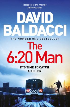 The 6:20 Man: The bestselling Richard and Judy Book Club pick by David Baldacci 9781529061987