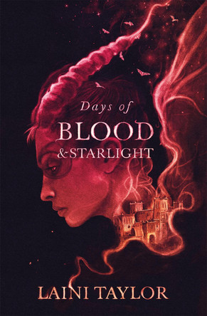 Days of Blood and Starlight: The Sunday Times Bestseller. Daughter of Smoke and Bone Trilogy Book 2 by Laini Taylor 9781529353976