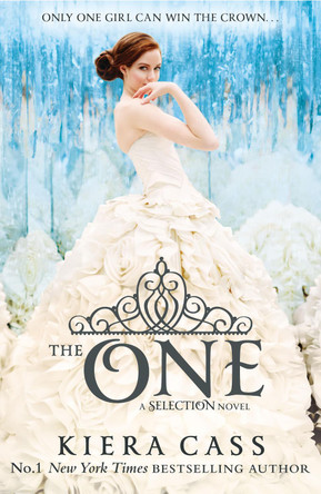 The One (The Selection, Book 3) by Kiera Cass 9780007466719