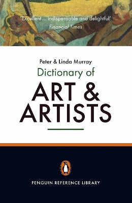 The Penguin Dictionary of Art and Artists by Linda Murray 9780140513004