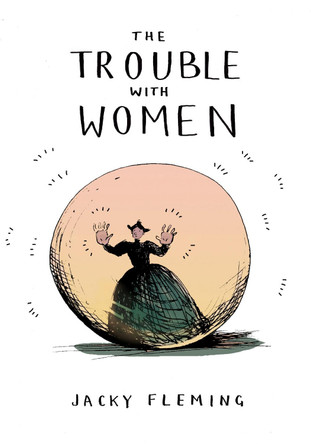 The Trouble With Women by Jacky Fleming 9781910931097