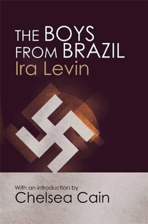 The Boys From Brazil: Introduction by Chelsea Cain by Ira Levin 9781849015905