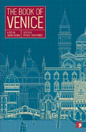 The Book of Venice: A City in Short Fiction by Orsola Casagrande