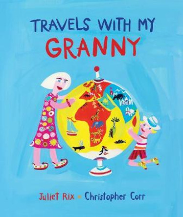 Travels With My Granny by Juliet Rix