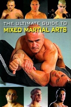 The Ultimate Guide to Mixed Martial Arts by Raymond Horwitz 9780897501590