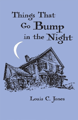 Things That Go Bump in the Night by Louis C. Jones 9780815601845