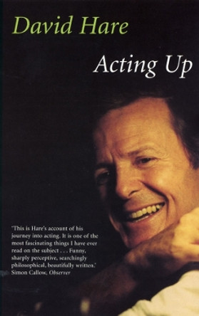 Acting Up by David Hare 9780571201358 [USED COPY]