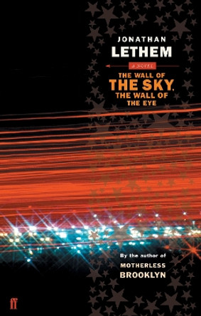 The Wall of the Sky, the Wall of the Eye by Jonathan Lethem 9780571225804 [USED COPY]