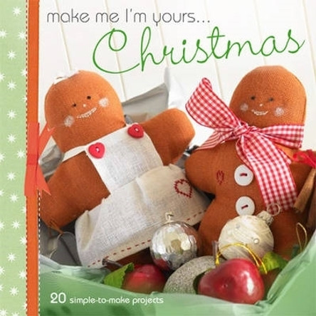 Make Me I'm Yours... Christmas: Over 20 Fun Festive Projects by Mandy Shaw 9780715338964 [USED COPY]