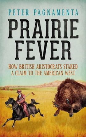 Prairie Fever by Peter Pagnamenta 9780715645338 [USED COPY]