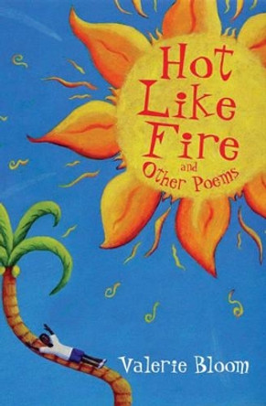 Hot Like Fire Bind-up by Valerie Bloom 9780747599739 [USED COPY]