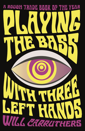 Playing the Bass with Three Left Hands by Will Carruthers 9780571329977 [USED COPY]