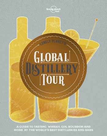 Lonely Planet's Global Distillery Tour by Lonely Planet 9781788682312 [USED COPY]