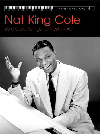 Easy Keyboard Library: Nat King Cole by Nat King Cole 9780571534319 [USED COPY]