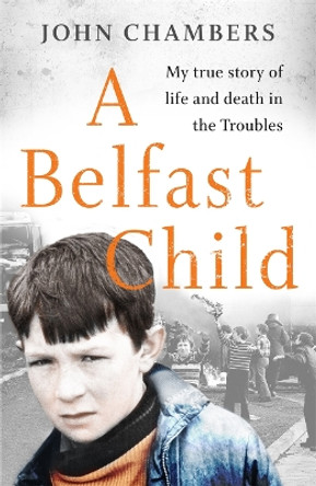 A Belfast Child by John Chambers 9781789462746 [USED COPY]