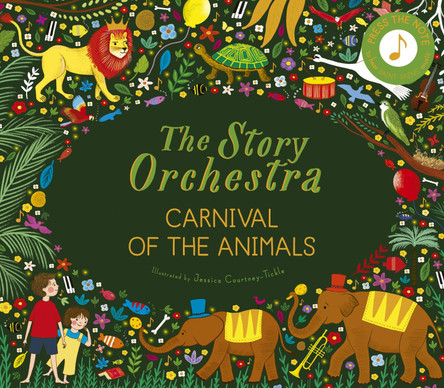 The Story Orchestra: Carnival of the Animals: Press the note to hear Saint-Saëns' music: Volume 5 by Jessica Courtney Tickle 9780711249523 [USED COPY]