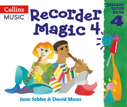 Recorder Magic - Recorder Magic: Descant Tutor Book 4 by Jane Sebba 9780713651454 [USED COPY]