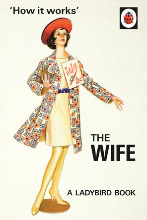 How it Works: The Wife by Jason Hazeley 9780718183547 [USED COPY]