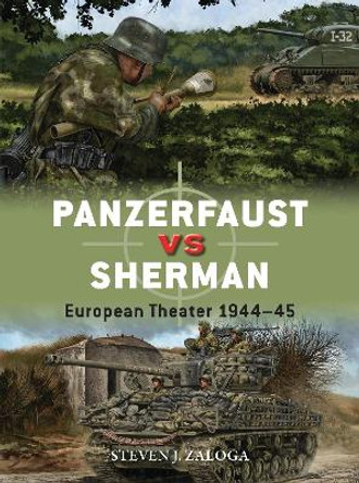 Panzerfaust vs Sherman by Steven J. Zaloga