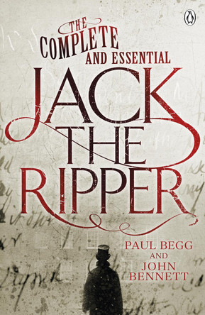 The Complete and Essential Jack the Ripper by Paul Begg 9780718178246 [USED COPY]