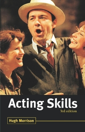 Acting Skills by Hugh Morrison 9780713664232 [USED COPY]